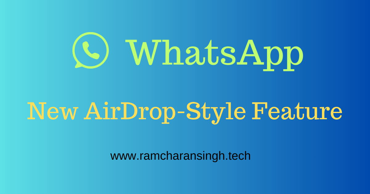 Read more about the article WhatsApp’s New AirDrop-Style Feature: Seamless Offline File Sharing for iPhone and Android Users